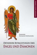 Cover: Orthodoxe Betrachtungen &uuml;ber Engel und D&auml;monen - Edition Hagia Sophia