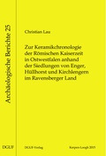Cover: Zur Keramikchronologie der R&ouml;mischen Kaiserzeit in Ostwestfalen anhand der Siedlungen von Enger, H&uuml;llhorst und Kirchlengern im Ravensberger Land - DGUF