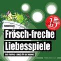 Cover: Fr&ouml;sch-freche Liebesspiele - Edition Wannenbuch
