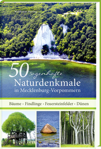 Abbildung von: 50 sagenhafte Naturdenkmale in Mecklenburg-Vorpommern - Steffen Verlag