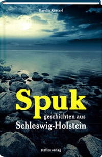Abbildung von: Spukgeschichten aus Schleswig-Holstein - Steffen Verlag