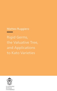 Abbildung von: Rigid Germs, the Valuative Tree, and Applications to Kato Varieties - Edizioni Della Normale