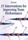 Cover: 25 Interventions for Improving Team Performance - Gower Publishing Ltd