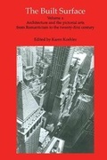 Cover: The Built Surface: Architecture and the Visual Arts from Romanticism to the Millennium v. 2 - Ashgate Publishing Limited
