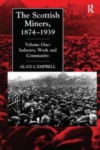Abbildung von: The Scottish Miners, 1874-1939: Industry, Work and Community v. 1 - Ashgate Publishing Limited