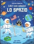 Cover: Lo spazio. Con adesivi - Libri con adesivi. A partire da 3 anni;Usborne