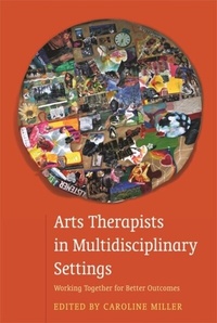 Abbildung von: Arts Therapists in Multidisciplinary Settings - Jessica Kingsley Publishers