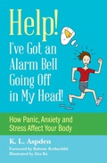 Cover: Help! I've Got an Alarm Bell Going Off in My Head! - Jessica Kingsley Publishers