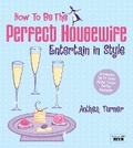 Cover: How to be the Perfect Housewife: Entertain in Style - Virgin Books