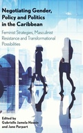 Cover: Negotiating Gender, Policy and Politics in the Caribbean - Rowman & Littlefield International