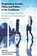 Cover: Negotiating Gender, Policy and Politics in the Caribbean - Rowman & Littlefield International