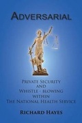 Cover: Adversarial - Private Security and Whistle-Blowing Within the NHS - New Generation Publishing