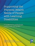 Cover: Supporting the Physical Health Needs of People with Learning Disabilities - Pavilion Publishing and Media Ltd
