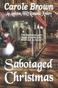 Cover: Sabotaged Christmas - Story and Logic Media Group