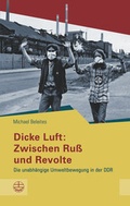 Cover: Dicke Luft: Zwischen Ru&szlig; und Revolte - Evangelische Verlagsanstalt