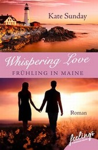 Abbildung von: Whispering Love: Frühling in Maine - Feelings