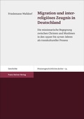 Cover: Migration und interreligi&ouml;ses Zeugnis in Deutschland - Franz Steiner Verlag