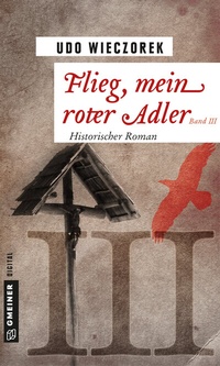 Abbildung von: Flieg, mein roter Adler III - Gmeiner-Verlag