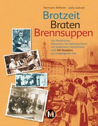 Abbildung von: Brotzeit, Braten, Brennsuppen - MünchenVerlag ein Imprint von Langen Müller Verlag GmbH