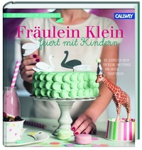 Abbildung von: Fräulein Klein feiert mit Kindern - Callwey