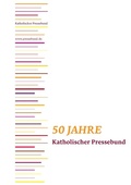 Cover: 50 Jahre Katholischer Pressebund - BoD - Books on Demand