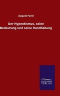 Cover: Der Hypnotismus, seine Bedeutung und seine Handhabung - Salzwasser-Verlag GmbH