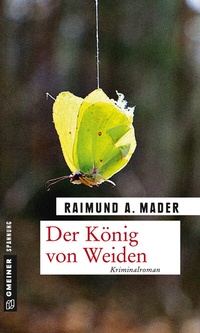 Abbildung von: Der König von Weiden - Gmeiner-Verlag