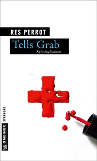 Abbildung von: Tells Grab - Gmeiner-Verlag