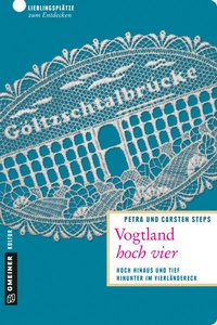 Abbildung von: Vogtland hoch vier - Gmeiner-Verlag