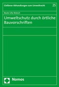 Abbildung von: Umweltschutz durch örtliche Bauvorschriften - Nomos