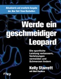 Cover: Werde ein geschmeidiger Leopard - aktualisierte und erweiterte Ausgabe - Riva