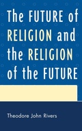 Cover: The Future of Religion and the Religion of the Future - University Press of America