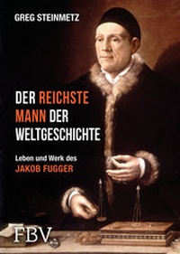 Abbildung von: Der reichste Mann der Weltgeschichte - FinanzBuch Verlag
