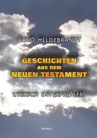 Abbildung von: Geschichten aus dem Neuen Testament - Lyrisch interpretiert - Engelsdorfer Verlag