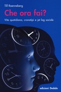 Abbildung von: Che ora fai? Vita quotidiana, cronotipi e jet lag sociale - La scienza è facile;edizioni Dedalo