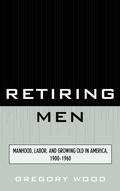 Cover: Retiring Men - University Press of America