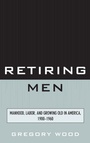 Cover: Retiring Men - University Press of America