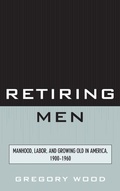 Cover: Retiring Men - University Press of America