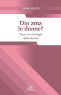 Cover: Dio ama le donne? Verso una teologia della donna - Saggistica Paoline;Paoline Editoriale Libri