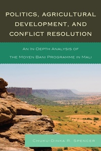 Enlarge image Cover: Politics, Agricultural Development, and Conflict Resolution - University Press of America