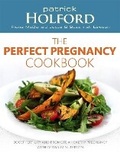 Cover: The Perfect Pregnancy Cookbook - Piatkus Books