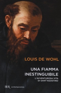 Abbildung von: Vita avventurosa di sant'Agostino. Il romanzo di una conversione - BUR Storie di luce;Rizzoli