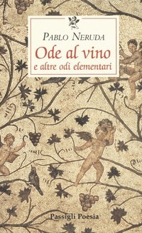 Abbildung von: Ode al vino e altre odi elementari. Testo spagnolo a fronte - Le occasioni;Passigli