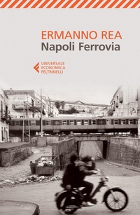 Abbildung von: Napoli ferrovia - Universale economica;Feltrinelli