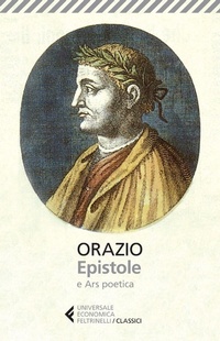 Abbildung von: Epistole-Ars poetica. Testo latino a fronte - Universale economica. I classici;Feltrinelli