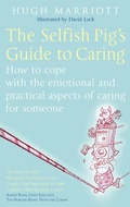 Cover: The Selfish Pig's Guide To Caring - Piatkus Books