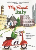 Cover: My secret Italy. Percorsi e luoghi del cuore delle italiane moderne - Guide Airone;L'Airone Editrice Roma