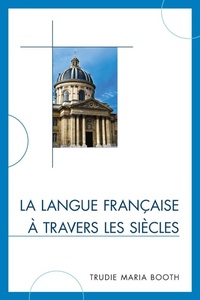 Abbildung von: La langue francaise a travers les siecles - University Press of America