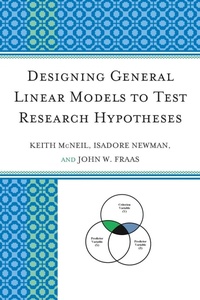 Enlarge image Cover: Designing General Linear Models to Test Research Hypotheses - University Press of America