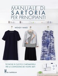 Cover: Manuale di sartoria per principianti - Cucito, ricamo, tessitura;Il Castello